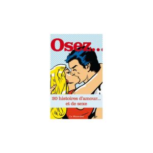 Osez.. 20 histoires d'amour et de sexe